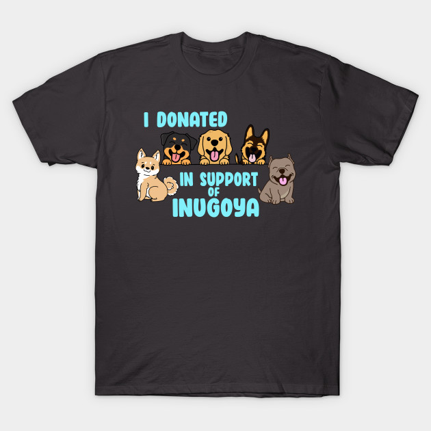 I Donated in Support of Inugoya - Dark Shirt Version by Inugoya